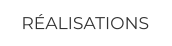 RÉALISATIONS